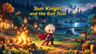 Sun Knight and the Evil Trial