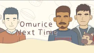 Omurice Next Time