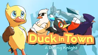 Duck in Town - A Rising Knight
