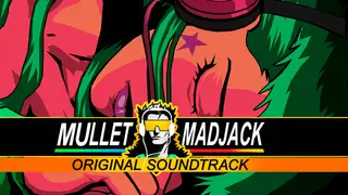 Mullet Mad Jack SOUNDTRACK