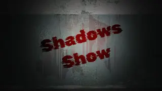 Shadows Show