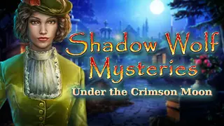 Shadow Wolf Mysteries: Under the Crimson Moon Collector's Edition