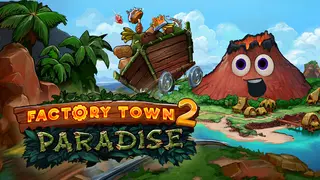 Factory Town 2: Paradise