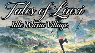 Tales of Linxi: Idle Wuxia Village