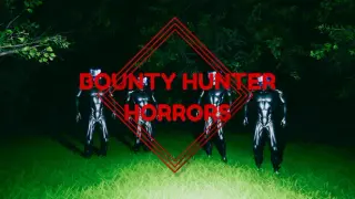Bounty Hunter Horrors