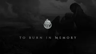 To Burn in Memory (Anniversary Edition)