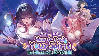 How to Train Your Spirit: The Exorcism of a Busty Ghost