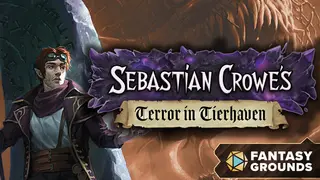 Fantasy Grounds - Sebastian Crowe's Terror in Tierhaven