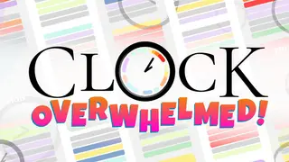 Clock Overwhelmed