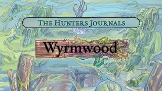 The Hunter's Journals - Wyrmwood
