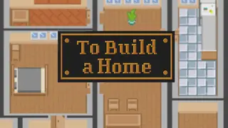 To Build a Home