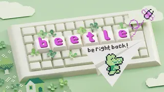 b-e-e-t-l-e: be right back!