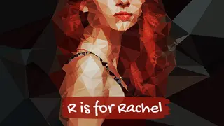 R is for Rachel
