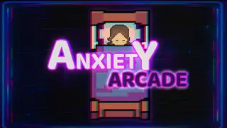 Anxiety Arcade