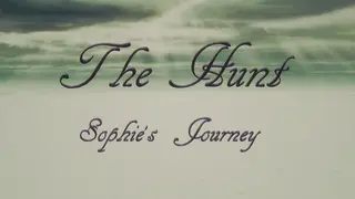 The Hunt - Sophie's Journey