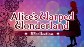 Alice's Warped Wonderland:REcollection