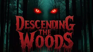 Descending The Woods