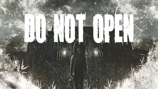 DO NOT OPEN