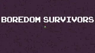 Boredom Survivors