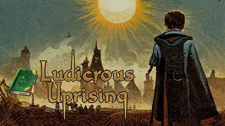 Ludicrous Uprising
