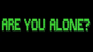 Are You Alone?