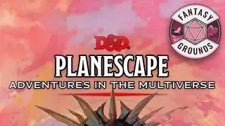 Fantasy Grounds - D&D Planescape: Adventures in the Multiverse