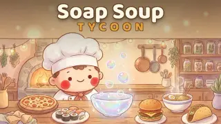Soap Soup Tycoon