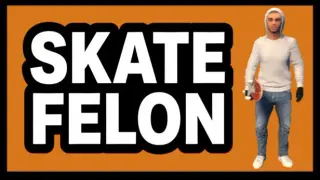 Skate Felon