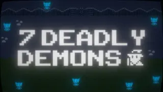 7 DEADLY DEMONS
