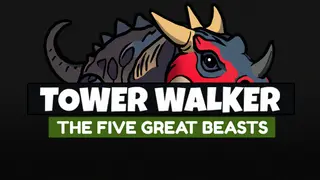 Tower Walker - The Five Great Beasts