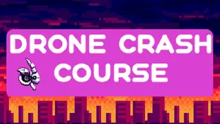 Drone Crash Course