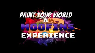 Paint Your World : A M00fins Experience