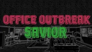 Office Outbreak Savior