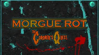 Morgue Rot : The Coroner's Quest