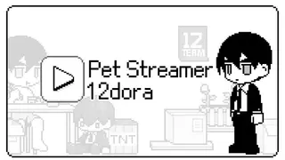 Pet Streamer 12dora
