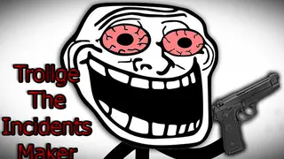 Trollge The Incidents Maker