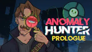 Anomaly Hunter - Prologue