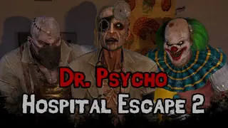 Dr. Psycho: Hospital Escape