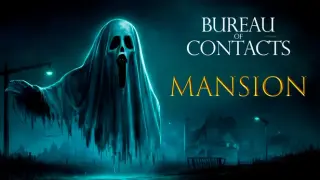 Bureau of Contacts: Mansion