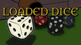 Loaded Dice