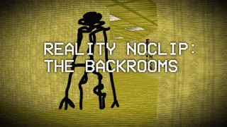 Reality Noclip: The Backrooms