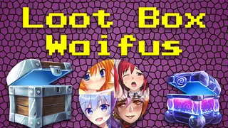 Loot Box Waifus