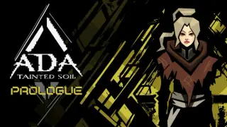 Ada: Tainted Soil: Prologue