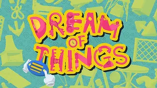 Dream of Things 物之梦