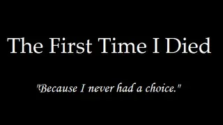 The First Time I Died