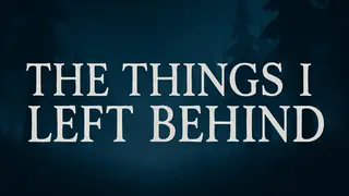 The Things I Left Behind