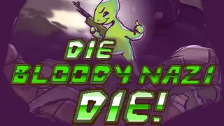 Die Bloody Nazi Die!