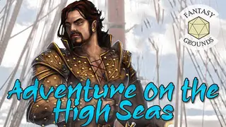 Fantasy Grounds - Adventure on the High Seas