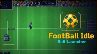 FootBall Idle: Ball Launcher