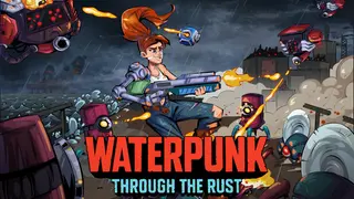 Waterpunk: Through the Rust
